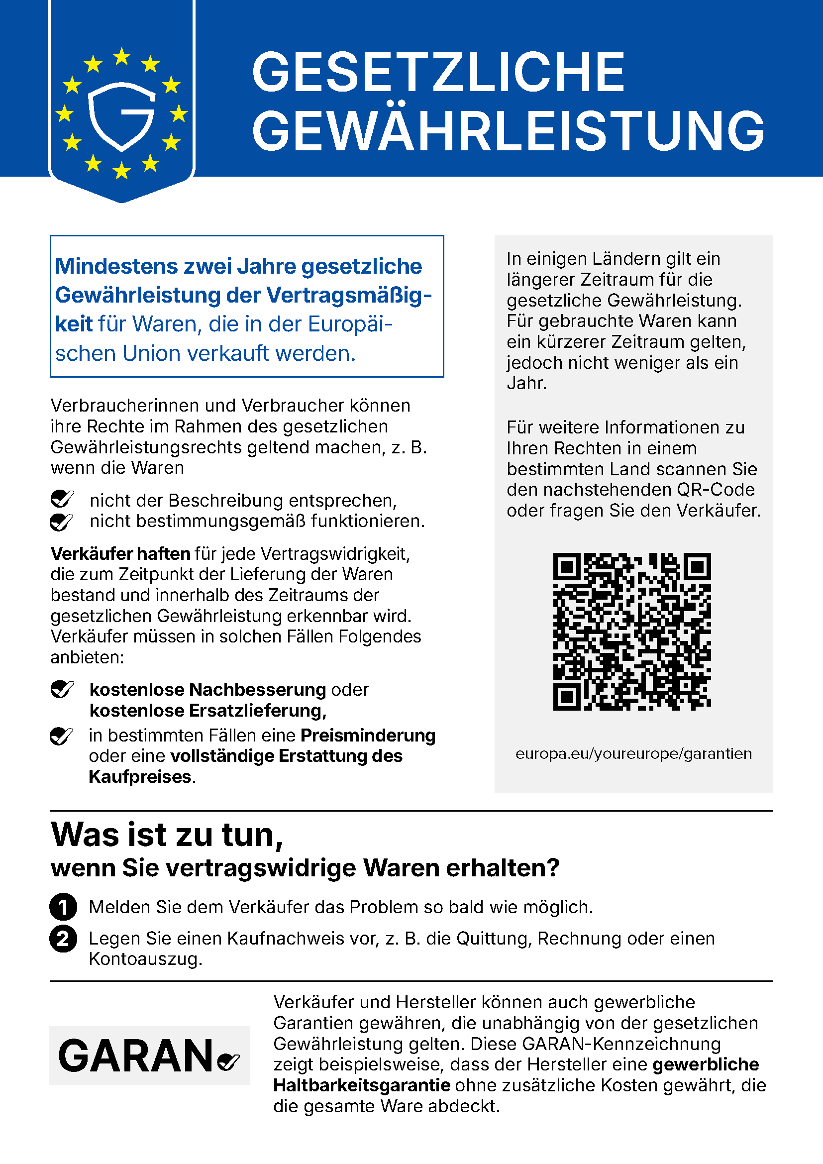 Gesetzliche Gewährleistung: Mindestens zwei Jahre gesetzliche Gewährleistung der Vertragsmäßigkeit für Waren, die in der Europäischen Union verkauft werden. Weitere Informationen unter europa.eu/youreurope/garantien